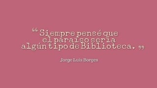 Máximas de Borges para os leitores